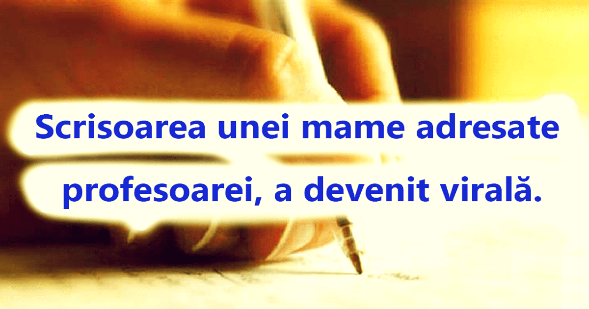 „Dragă doamnă profesoară! Vă scrie mama unei fetițe de zece ani…”